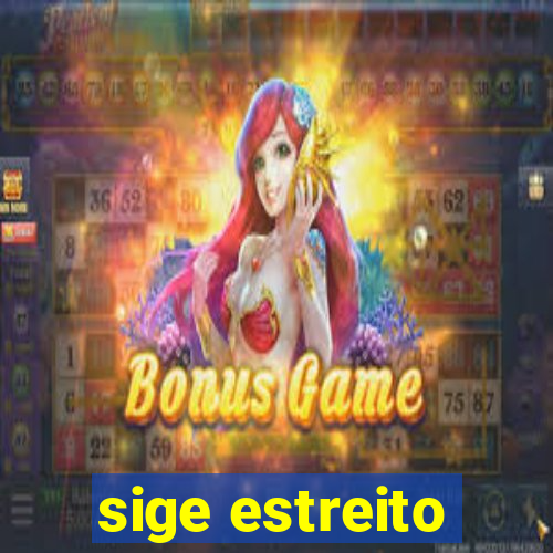 sige estreito